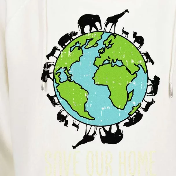 Save Our Home Animals Wildlife Conservation Earth Day Gift Womens Funnel Neck Pullover Hood