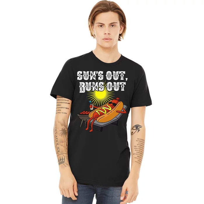 Suns Out Hot Dog Buns Out Funny Sausage Bbq Food Barbecue Premium T-Shirt