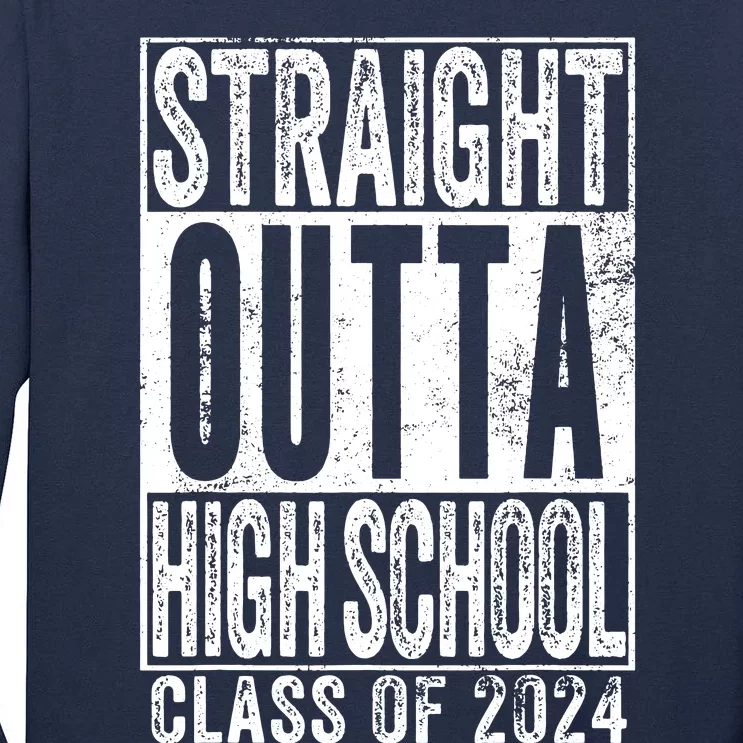 Straight Outta High School Graduation Class Of 2024 Grad Tall Long Sleeve T-Shirt