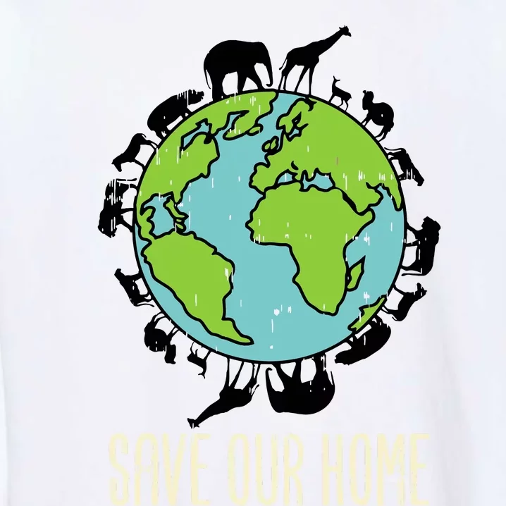 Save Our Home Animals Wildlife Conservation Earth Day Gift Garment-Dyed Sweatshirt