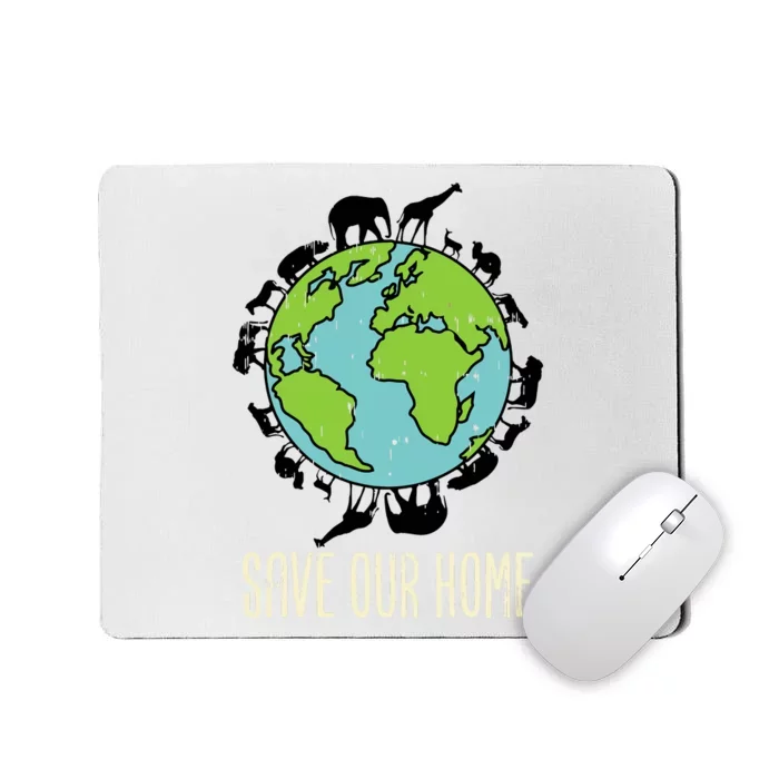 Save Our Home Animals Wildlife Conservation Earth Day Gift Mousepad