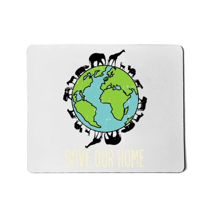 Save Our Home Animals Wildlife Conservation Earth Day Gift Mousepad