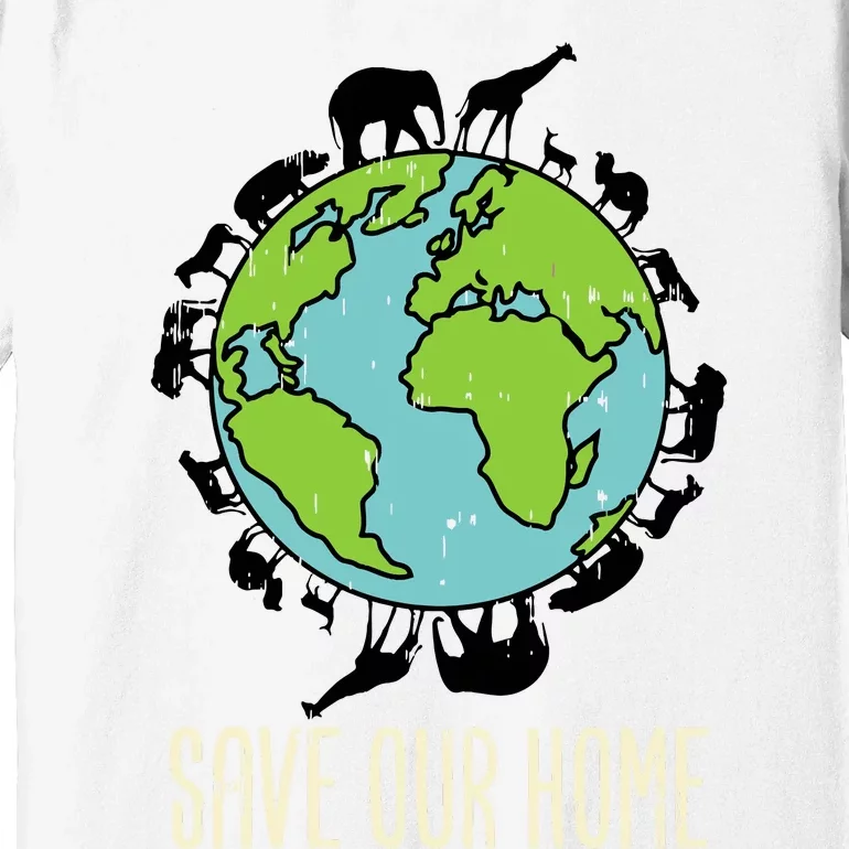 Save Our Home Animals Wildlife Conservation Earth Day Gift Premium T-Shirt