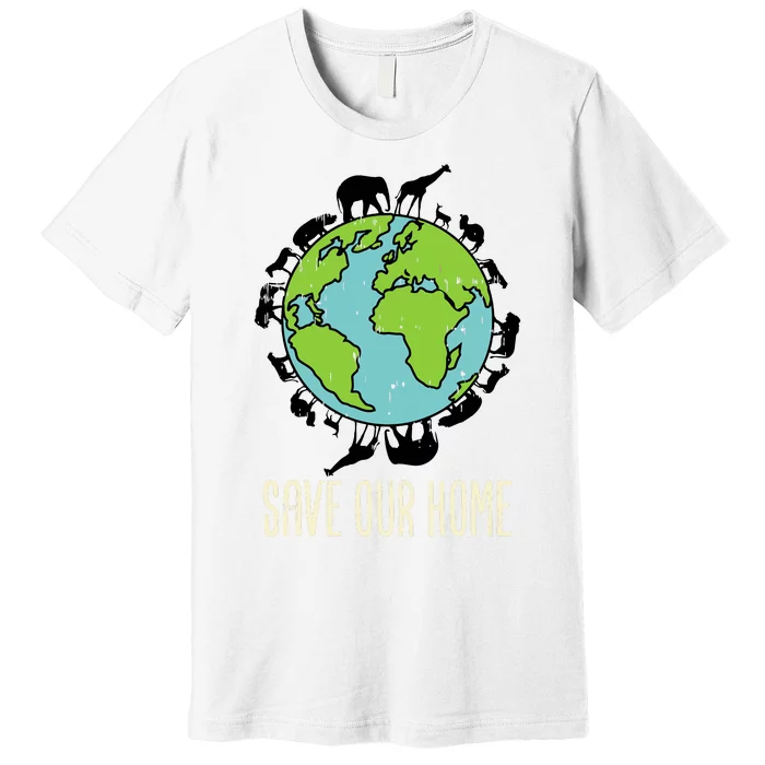 Save Our Home Animals Wildlife Conservation Earth Day Gift Premium T-Shirt