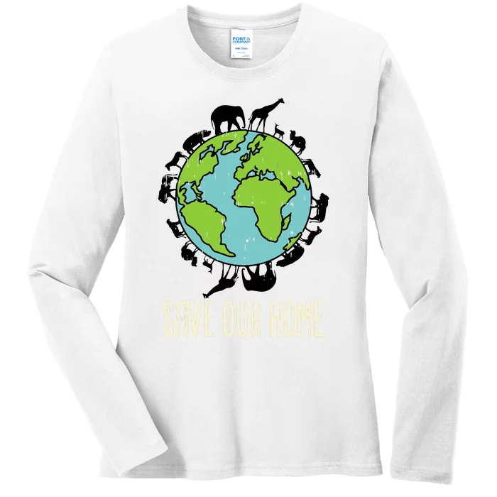 Save Our Home Animals Wildlife Conservation Earth Day Gift Ladies Long Sleeve Shirt