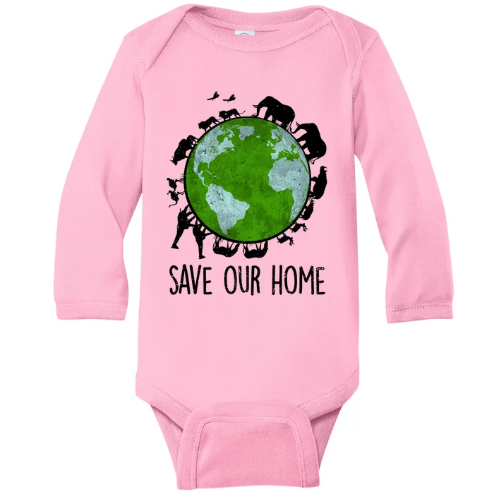 Save Our Home Animals Earth Day Planet Environt Funny Gift Baby Long Sleeve Bodysuit