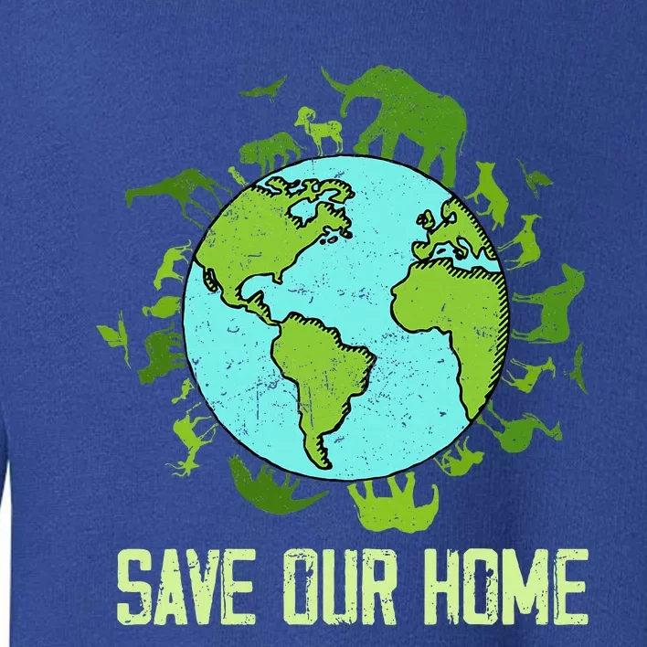 Save Our Home Animals Wildlife Earth Day 2024 Toddler Sweatshirt