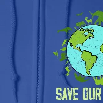 Save Our Home Animals Wildlife Earth Day 2024 Full Zip Hoodie