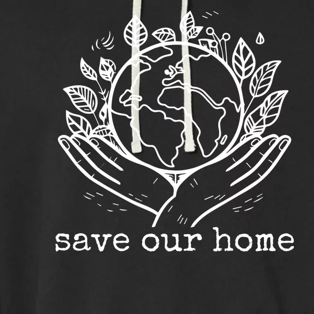 Save Our Home Earth Day Garment-Dyed Fleece Hoodie