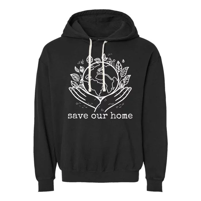 Save Our Home Earth Day Garment-Dyed Fleece Hoodie