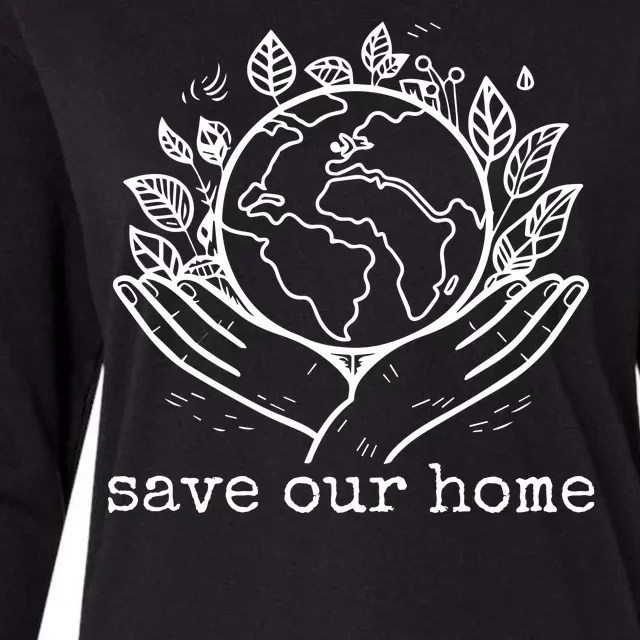 Save Our Home Earth Day Womens Cotton Relaxed Long Sleeve T-Shirt