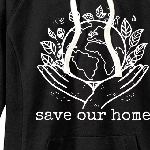 Save Our Home Earth Day Women's Fleece Hoodie