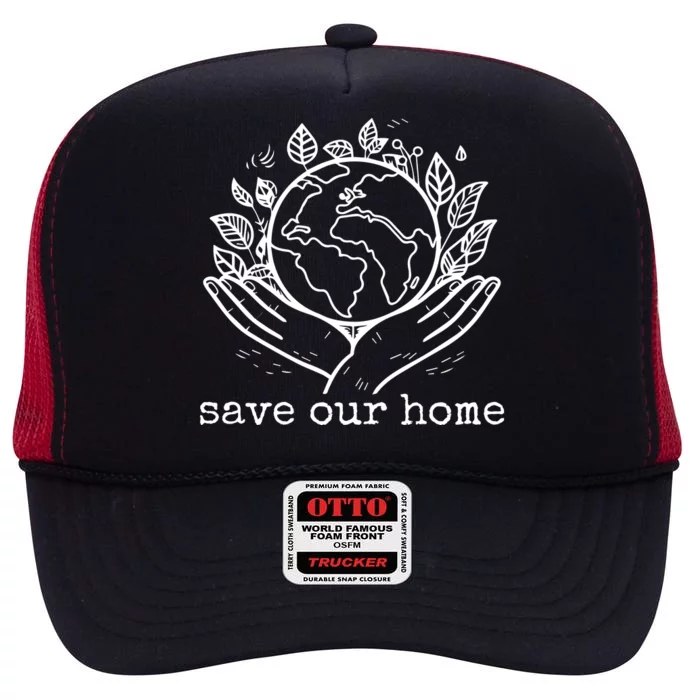 Save Our Home Earth Day High Crown Mesh Trucker Hat