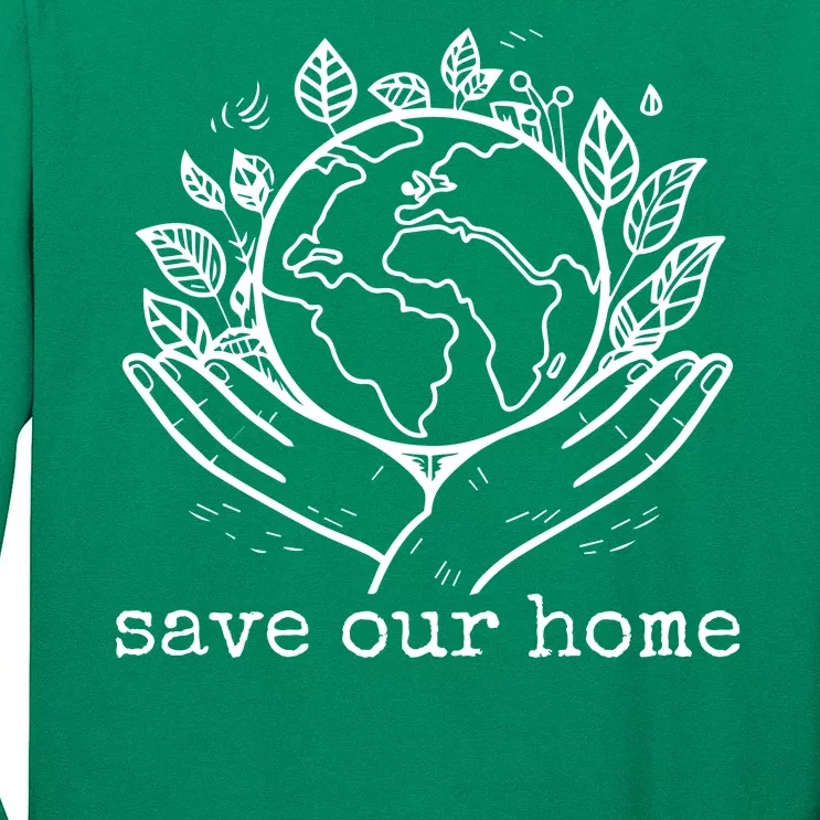 Save Our Home Earth Day Long Sleeve Shirt