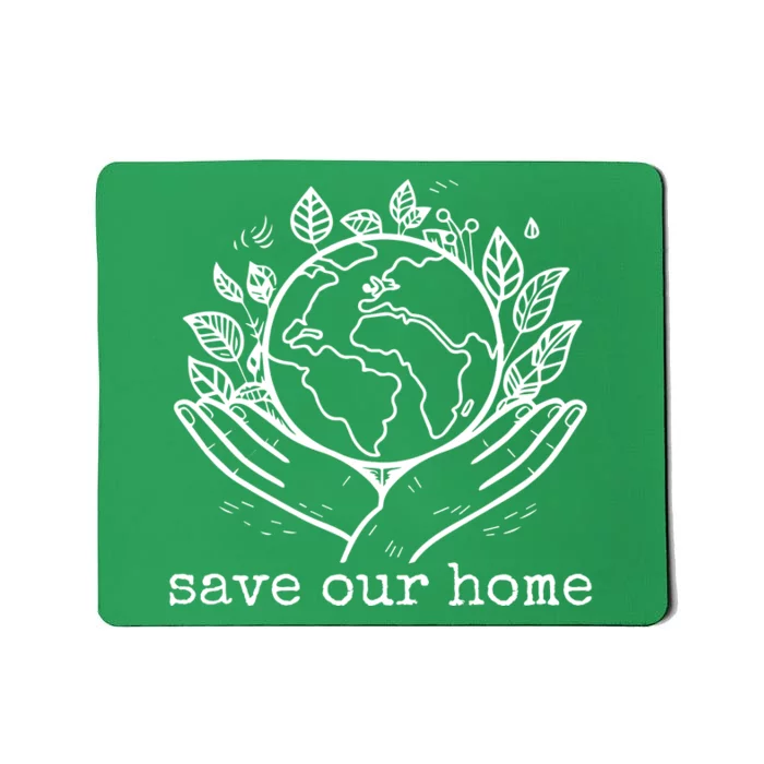 Save Our Home Earth Day Mousepad