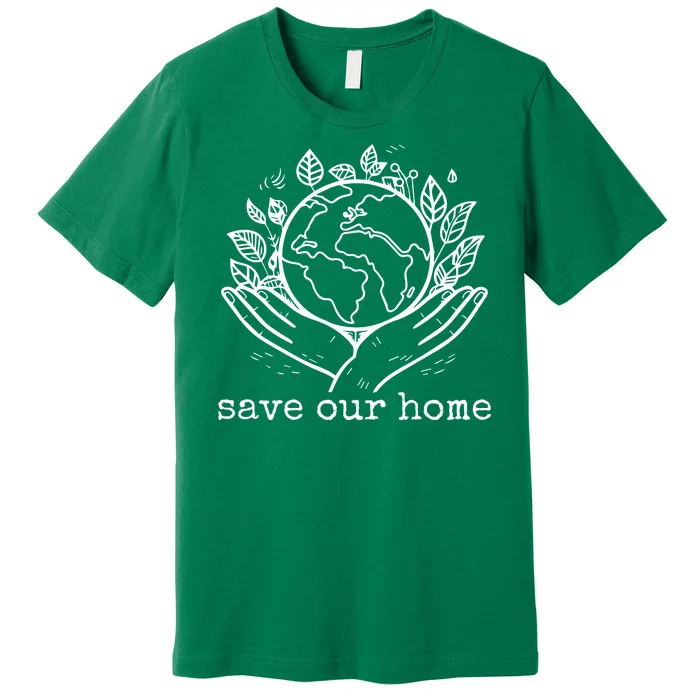 Save Our Home Earth Day Premium T-Shirt