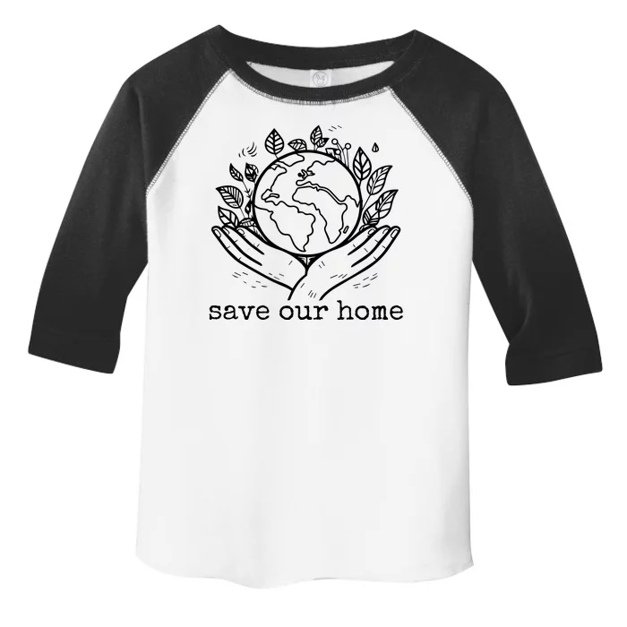 Save Our Home Earth Day Toddler Fine Jersey T-Shirt