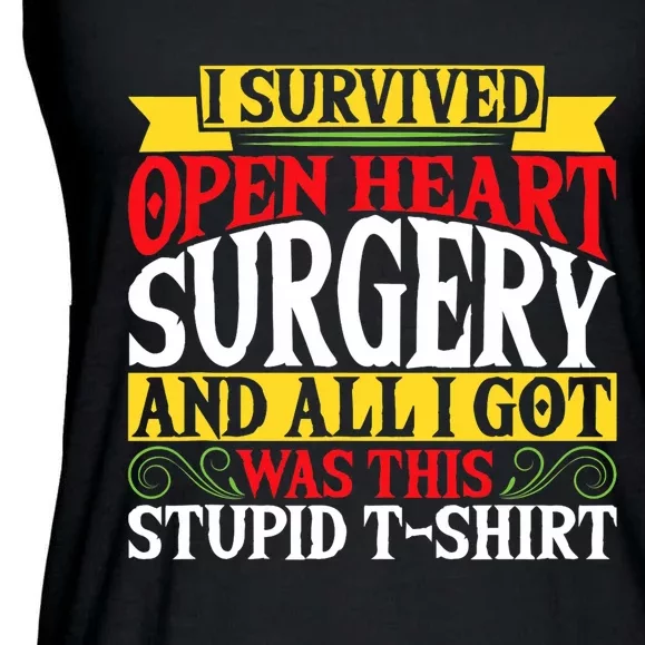 Survived Open Heart Surgery All I Got Stupid Gag Gift Ladies Essential Flowy Tank