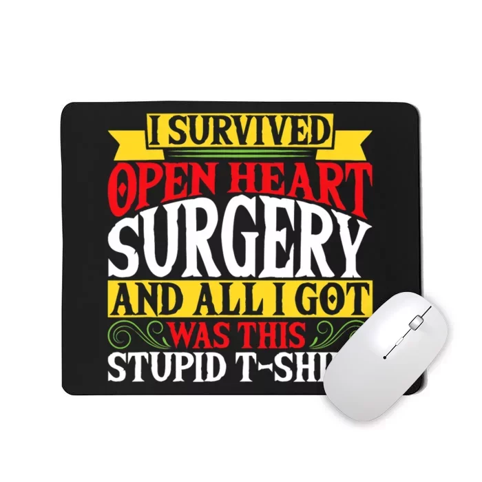 Survived Open Heart Surgery All I Got Stupid Gag Gift Mousepad