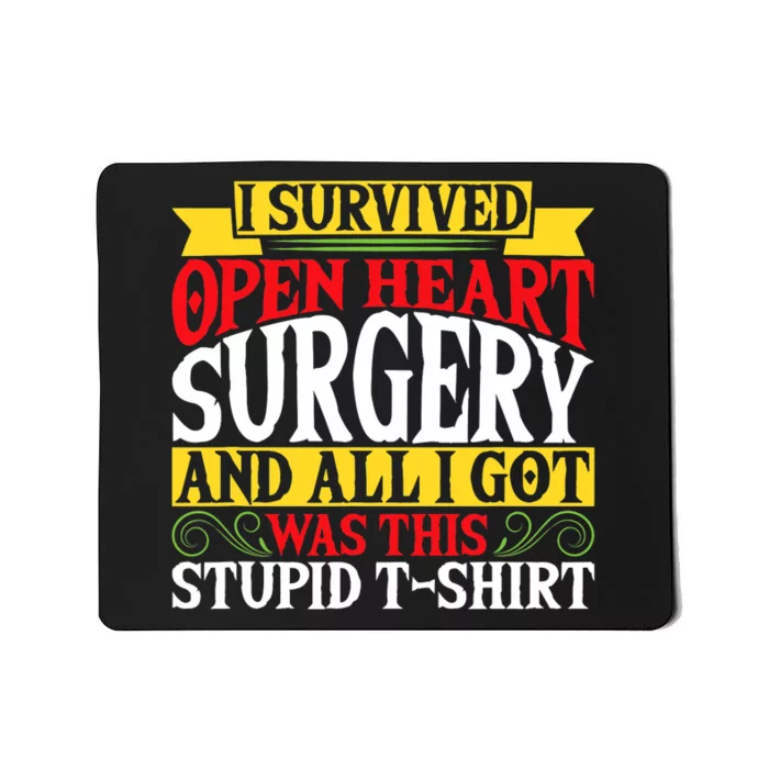 Survived Open Heart Surgery All I Got Stupid Gag Gift Mousepad