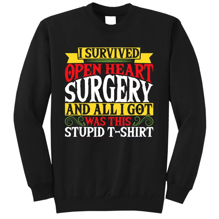 Survived Open Heart Surgery All I Got Stupid Gag Gift Tall Sweatshirt