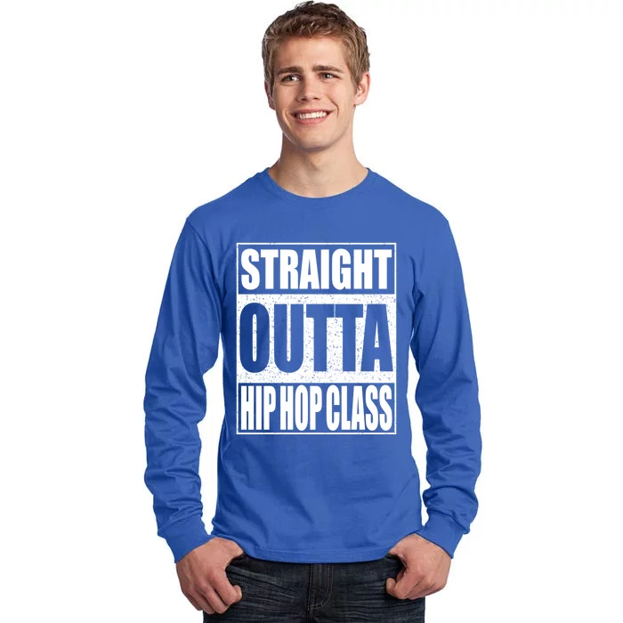 Straight Outta Hip Hop Dance Class Gift Dancer Funny Gift Tall Long Sleeve T-Shirt