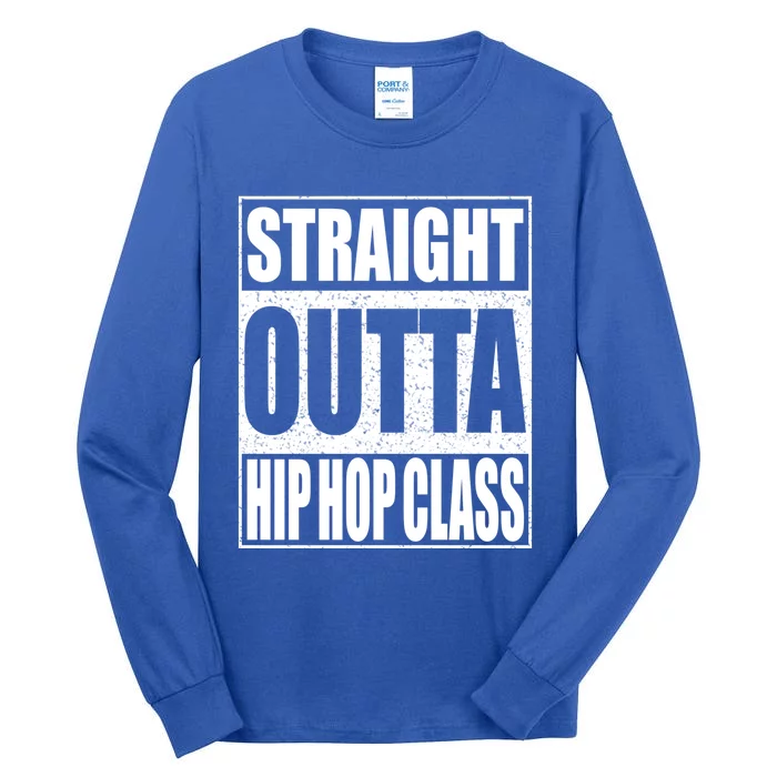 Straight Outta Hip Hop Dance Class Gift Dancer Funny Gift Tall Long Sleeve T-Shirt