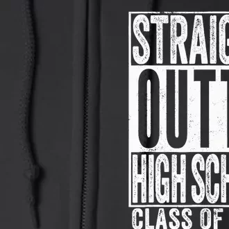 Straight Outta High School Graduation Class Of 2024 Grad Full Zip Hoodie