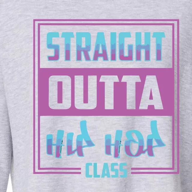 Straight Outta Hip Hop Dance Class Cool Cropped Pullover Crew