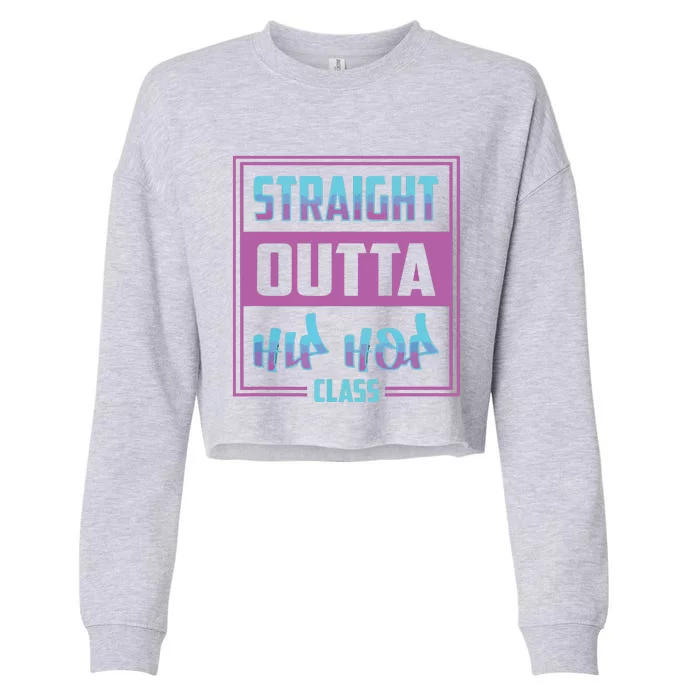 Straight Outta Hip Hop Dance Class Cool Cropped Pullover Crew