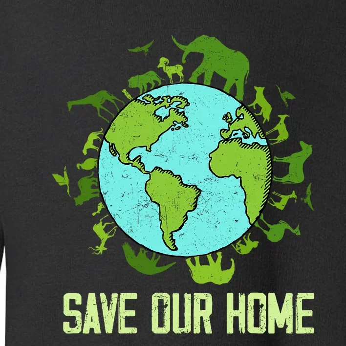 Save Our Home Animals Wildlife Conservation Earth Day 2024 Toddler Sweatshirt