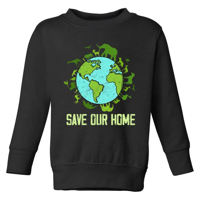 Save Our Home Animals Wildlife Conservation Earth Day 2024 Toddler Sweatshirt