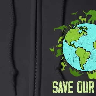 Save Our Home Animals Wildlife Conservation Earth Day 2024 Full Zip Hoodie