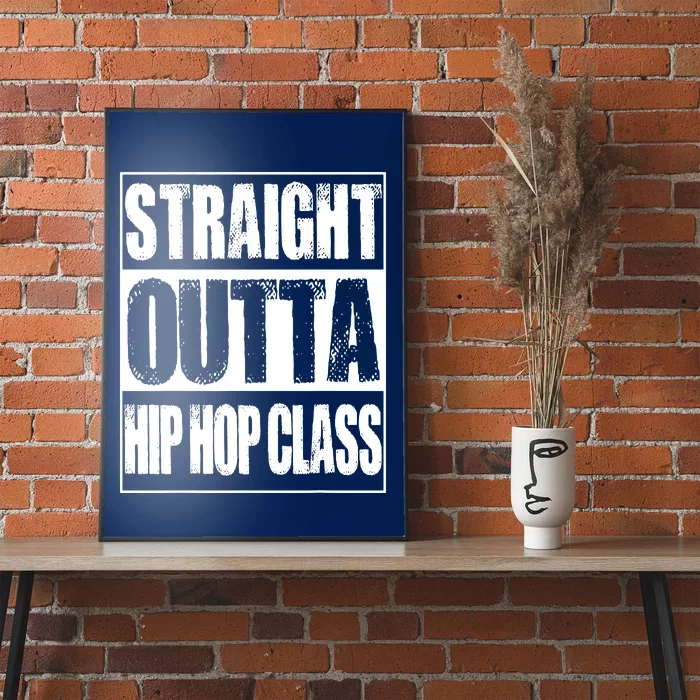 Straight Outta Hip Hop Class Dancing Gift Poster