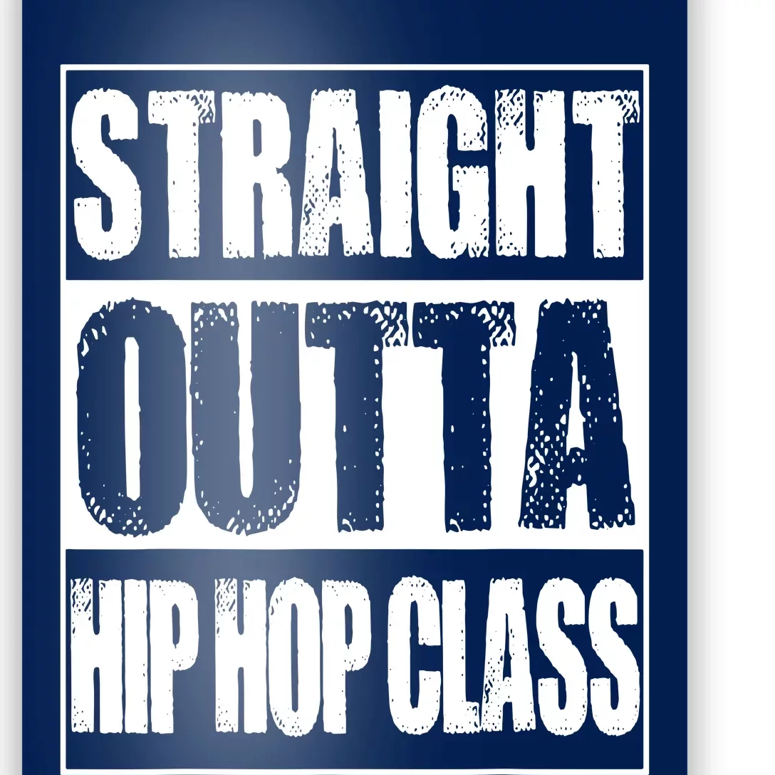 Straight Outta Hip Hop Class Dancing Gift Poster