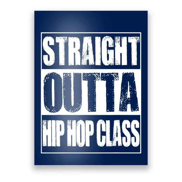 Straight Outta Hip Hop Class Dancing Gift Poster