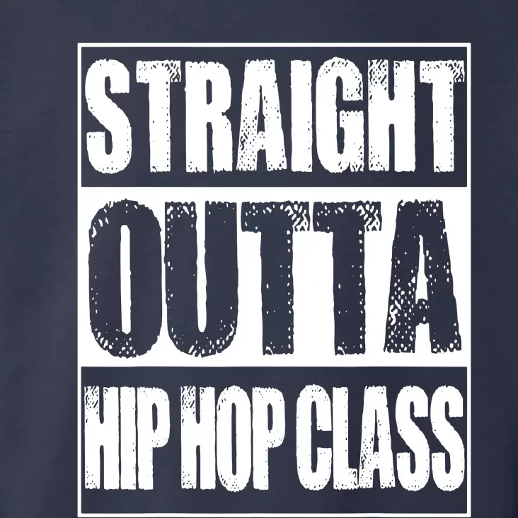 Straight Outta Hip Hop Class Dancing Gift Toddler Hoodie