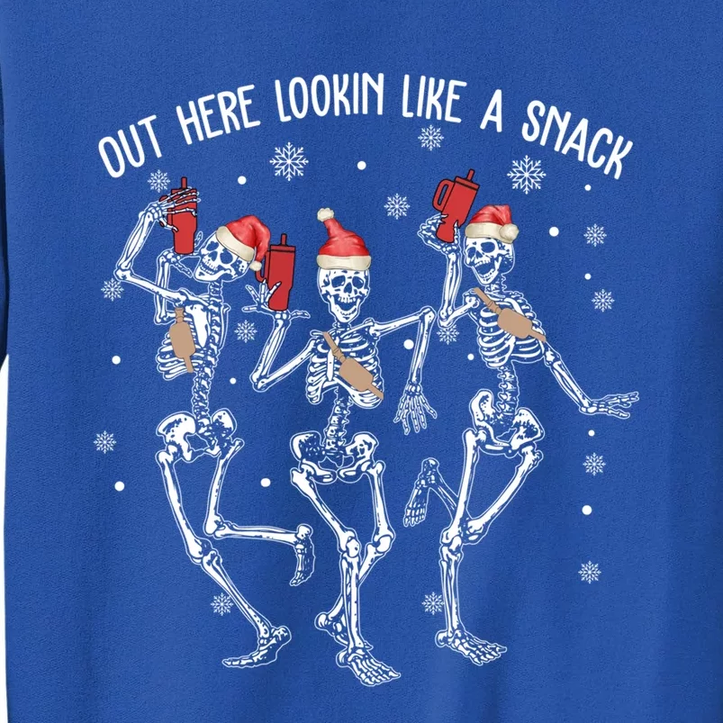 Skeleton Out Here Lookin Like A Snack Cool Gift Sweatshirt