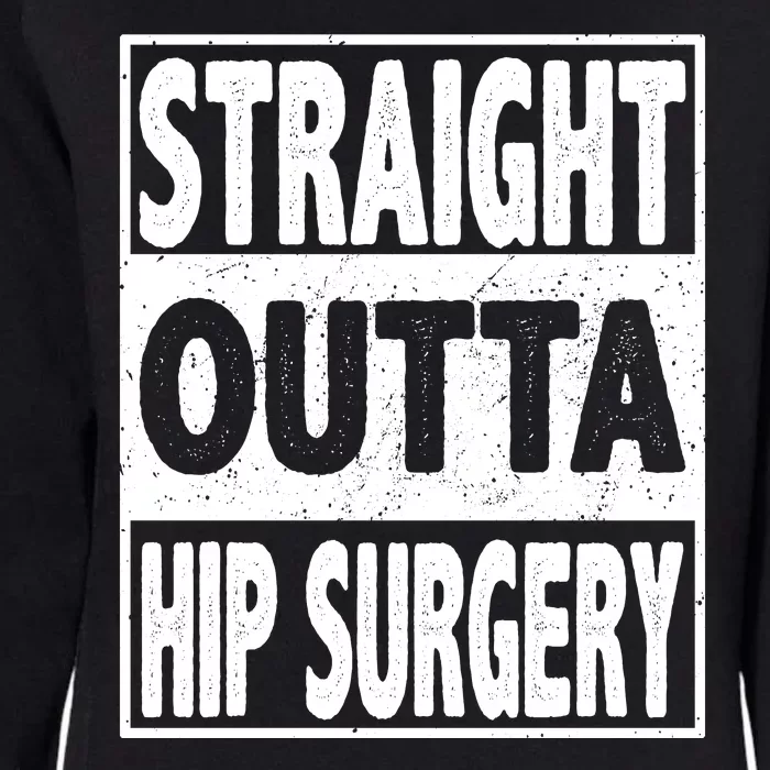 Straight Outta Hip Surgery Get Well Hip Replacement Recovery Womens California Wash Sweatshirt