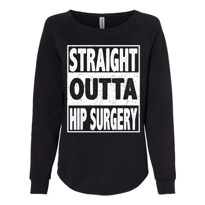 Straight Outta Hip Surgery Get Well Hip Replacement Recovery Womens California Wash Sweatshirt