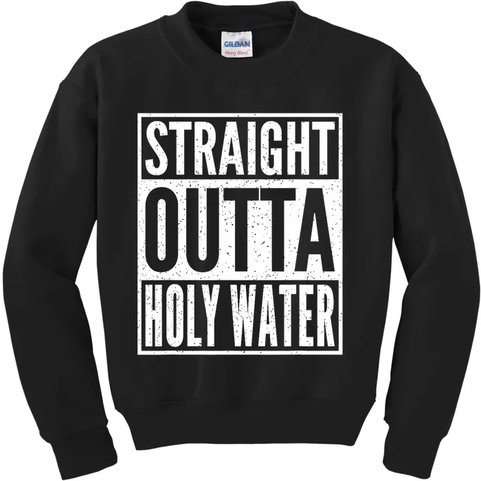 Straight Outta Holy Water Christian Baptism Kids Sweatshirt