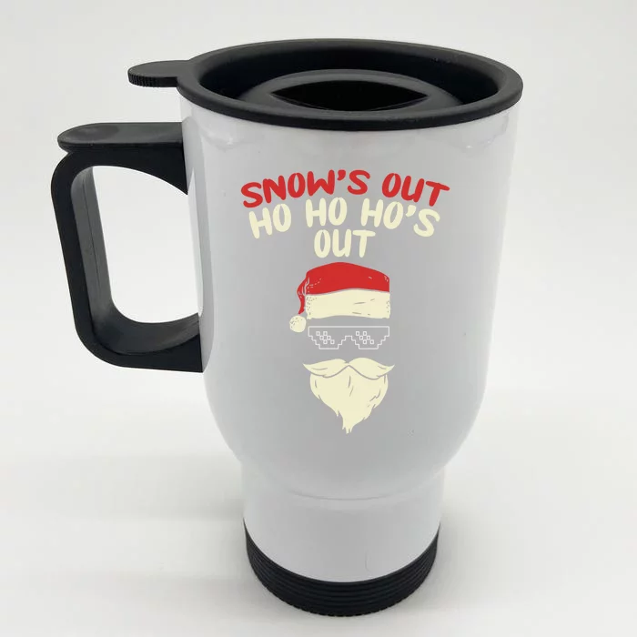 Snows Out Ho Hos Out Christmas Santa Gift Thug Gift Front & Back Stainless Steel Travel Mug