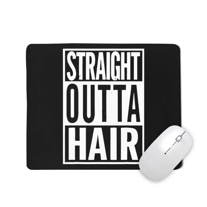 Straight Outta Hair Mousepad