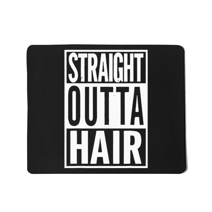 Straight Outta Hair Mousepad