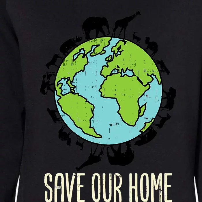 Save Our Home Animals Wildlife Conservation Earth Day Gift Womens California Wash Sweatshirt