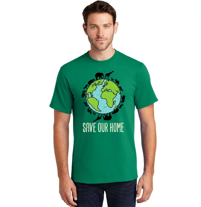 Save Our Home Animals Wildlife Conservation Earth Day Gift Tall T-Shirt