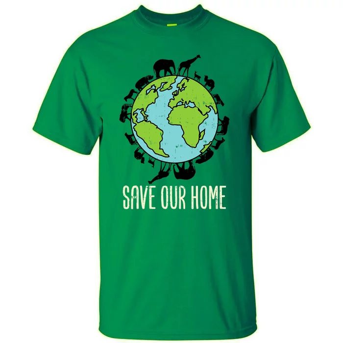 Save Our Home Animals Wildlife Conservation Earth Day Gift Tall T-Shirt