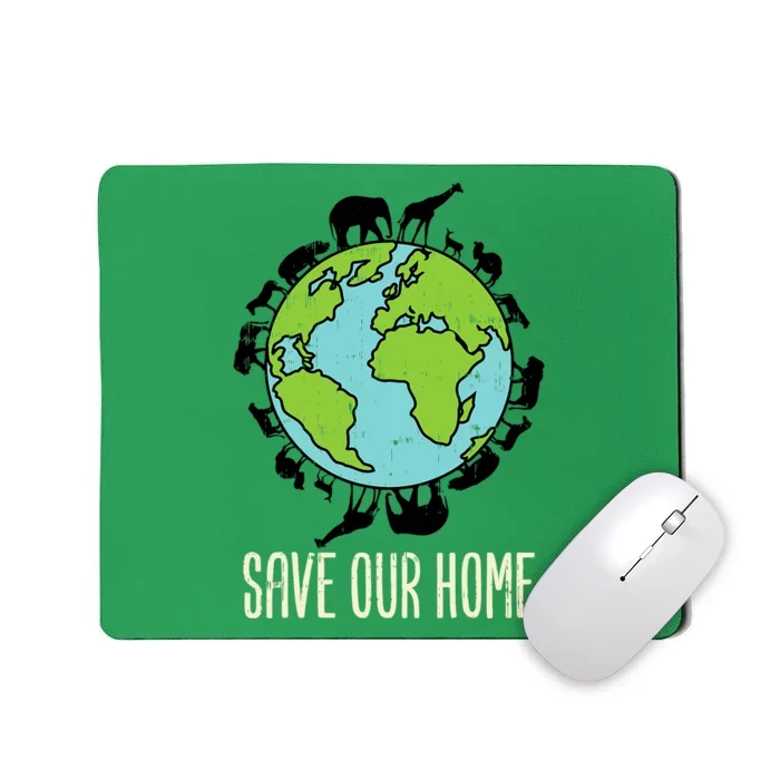 Save Our Home Animals Wildlife Conservation Earth Day Gift Mousepad