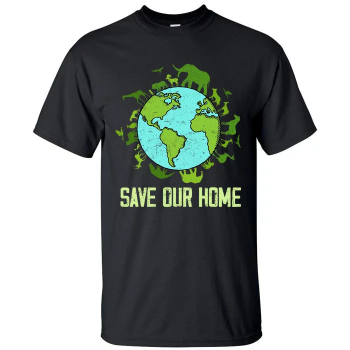 Save Our Home Animals Wildlife Conservation Earth Day 2024 Tall T-Shirt