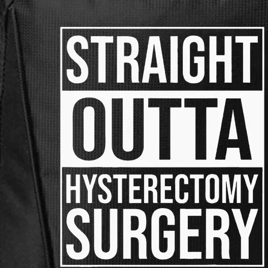 Straight Outta Hysterectomy Surgery Uterus Removal Recovery City Backpack